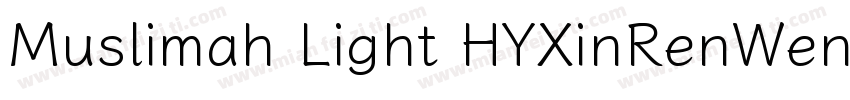Muslimah Light HYXinRenWenSongW字体转换